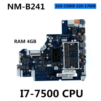 NM-B241 Par 320-15IKB 320-17IKB klēpjdators Mātesplatē I7-7500U DDR4 (RAM 4g) FRU 5b20p25854 5b20n86271 5b20n86623 5b20n86510